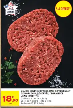 Intermarché Jean rozé viande bovine : bifteck haché provenant de morceaux dénervés, dégraissés offre
