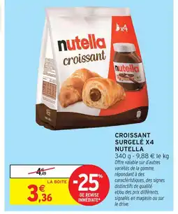 Intermarché Nutella croissant surgelé offre
