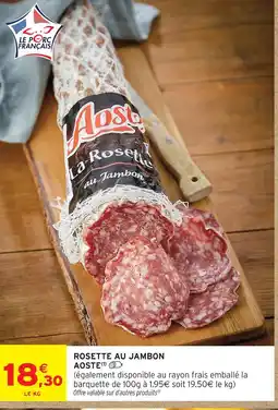 Intermarché Aoste rosette au jambon offre