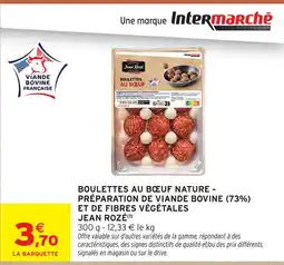 Intermarché Jean rozé boulettes au bœuf nature - préparation de viande bovine (73%) et de fibres végétales offre