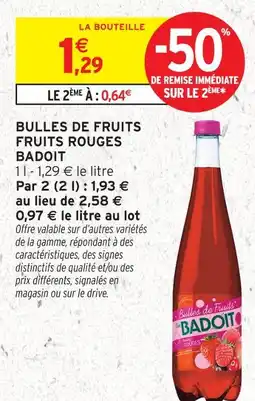 Intermarché Badoit bulles de fruits fruits rouges offre