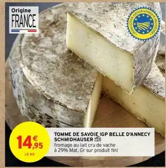 Intermarché Tomme De Savoie Igp Belle D'annecy Schmidhauser offre