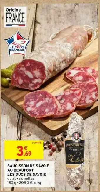 Intermarché Saucisson De Savoie Au Beaufort Les Ducs De Savoie offre