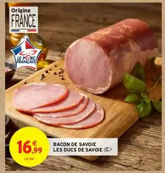 Intermarché Bacon De Savoie Les Ducs De Savoie offre