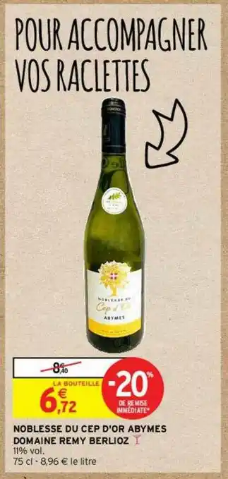 Intermarché Noblesse Du Cep D'or Abymes Domaine Remy Berlioz offre