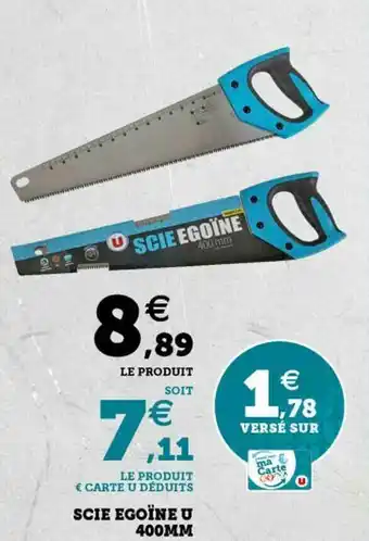 Super U Scie Egoïne U 400mm offre