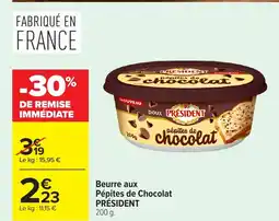 Carrefour PRÉSIDENT Beurre aux Pépites de Chocolat offre