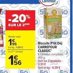 Carrefour CARREFOUR CLASSIC Biscuits P'tit Déj offre