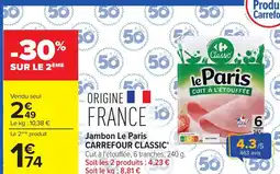 Carrefour CARREFOUR CLASSIC' Jambon Le Paris offre