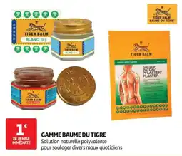 Auchan Parapharmacie TIGER BALM GAMME BAUME DU TIGRE offre
