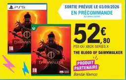 E.Leclerc Bandai Namco THE BLOOD OF DAWNWALKER offre