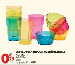 Auchan LE BOL Ø 14 CM EN PLASTIQUE RÉUTILISABLE offre