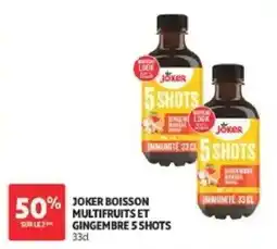 Auchan JOKER BOISSON MULTIFRUITS ET GINGEMBRE 5 SHOTS offre