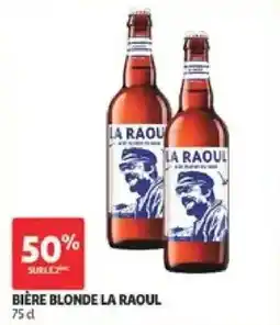 Auchan LA RAOUL BIÈRE BLONDE offre