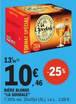 E.Leclerc La Goudale Bière blonde offre