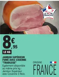 E.Leclerc TRADILEGE Jambon Supérieur offre