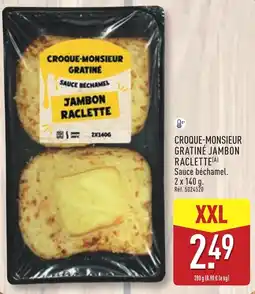 ALDI CROQUE-MONSIEUR GRATINÉ JAMBON RACLETTE offre