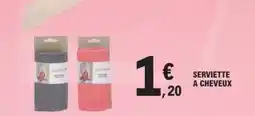 E.Leclerc Serviette a cheveux offre