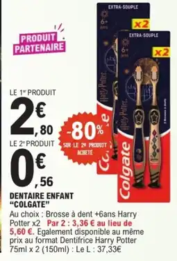 E.Leclerc Colgate DENTAIRE ENFANT offre