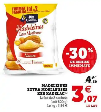 Super U Ker kadelac madeleines extra moelleuses offre