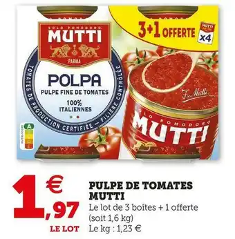 Super U Mutti pulpe de tomates offre