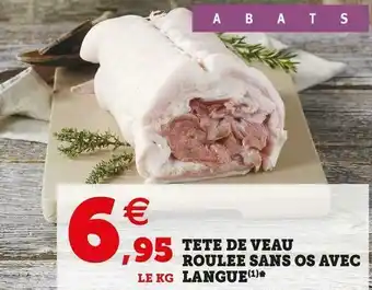 Super U Tete de veau roulee sans os avec langue offre