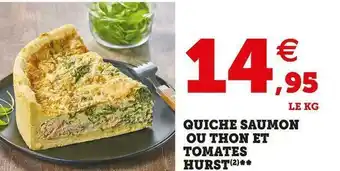 Super U Hurst quiche saumon ou thon et tomates offre