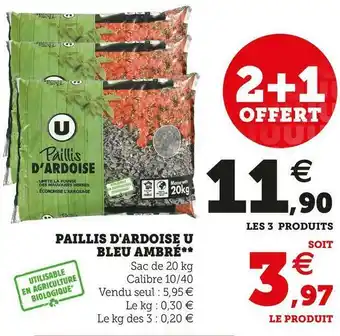 Super U U paillis d'ardoise bleu ambré offre
