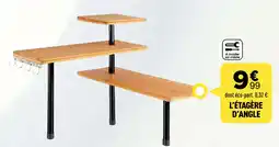Centrakor L'ÉTAGÈRE D'ANGLE offre