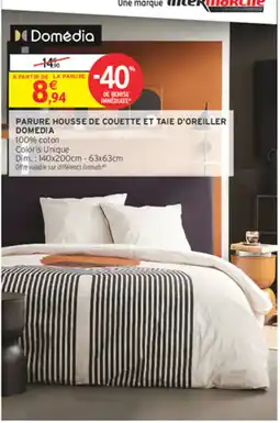 Intermarché Contact Domédia PARURE HOUSSE DE COUETTE ET TAIE D'OREILLER offre