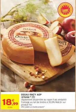 Intermarché Contact ISTARA Ossau Iraty AOP offre