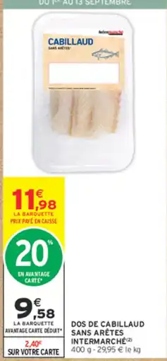 Intermarché Contact Intermarché Dos de cabillaud sans arêtes offre