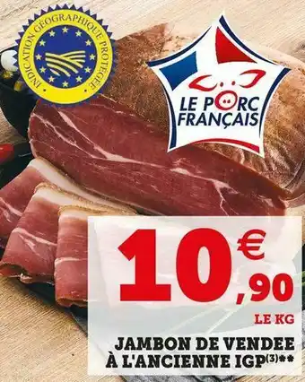 Super U Jambon de vendee à l'ancienne igp offre