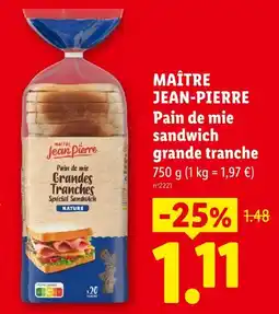 Lidl Maître jean-pierre pain de mie sandwich grande tranche nature offre