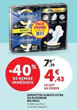 Hyper U Always - serviettes ultra ou platinium big pack offre