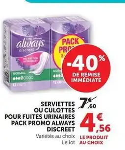 Super U Always - serviettes ou culottes pour fuites urinaires pack promo discreet offre