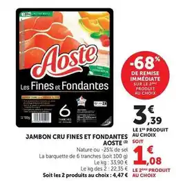 Super U Aoste - jambon cru fines et fondantes offre