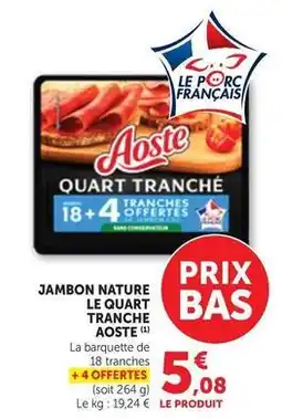 Bi1 Aoste - jambon nature le quart tranche offre