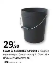 Bricomarché Seau à cendres spodite offre