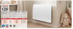 Bricomarché airelec RADIATEUR À INERTIE CÉRAMIQUE CONNECTÉ offre