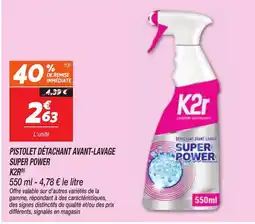 Netto K2r Pistolet Détachant Avant-Lavage Super Power offre