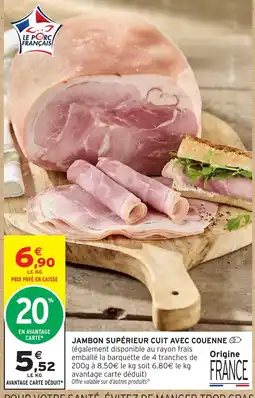 Intermarché Hyper Le Porc Français Jambon supérieur cuit avec couenne offre