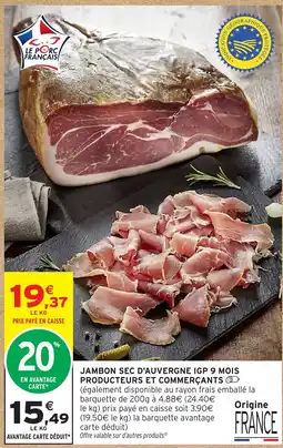 Intermarché Hyper Jambon Sec d'Auvergne IGP offre