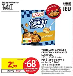 Intermarché Hyper Lustucru Tortellini à Poêler Crunchy Fondant offre
