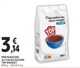 Intermarché Hyper TOP BUDGET Préparation au cacao maigre offre