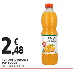 Intermarché Hyper TOP BUDGET Pur jus d'orange offre