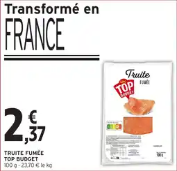 Intermarché Hyper TOP BUDGET Truite Fumée offre