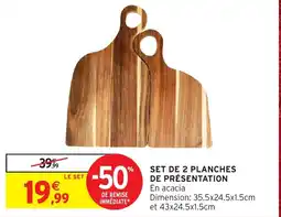 Intermarché Hyper SET DE 2 PLANCHES DE PRÉSENTATION offre