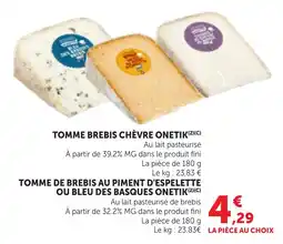 Maximarché ONETIK TOMME DE BREBIS AU PIMENT D'ESPELETTE OU BLEU DES BASQUES offre