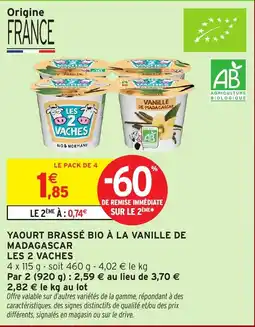 Intermarché Hyper LES 2 VACHES YAOURT BRASSÉ BIO À LA VANILLE DE MADAGASCAR offre